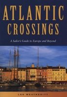 Atlantic Crossings - A Sailor's Guide to Europe and Beyond (Paperback) - Les Weatheritt Photo