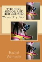 The Sexy Senior and Her Cookies - Wanna Try One? (Paperback) - Rachel Weinstein Photo