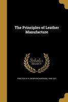 The Principles of Leather Manufacture (Paperback) - H R Henry Richardson 1848 Procter Photo