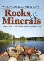 Rocks & Minerals of Wisconsin, Illinois & Iowa - A Field Guide to the Badger, Prairie & Hawkeye States (Paperback) - Dan Lynch Photo