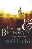 Endings and Beginnings - A Story of Healing (Paperback) - Redi Tlhabi Photo