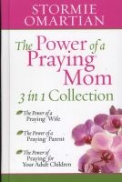 The Power Of A Praying Mom: 3 In 1 Collection (Hardcover) - Stormie Omartian Photo