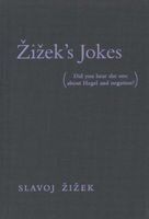 Zizek's Jokes - (Did You Hear the One About Hegel and Negation?) (Hardcover) - Slavoj Zizek Photo