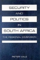 Security and Politics in South Africa - A Regional Dimension (Paperback) - Peter C J Vale Photo