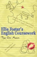 Ellie Foster's English Coursework (Paperback) - Tina Orr Munro Photo