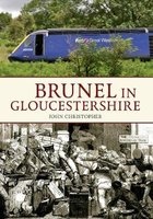 Brunel in Gloucestershire (Paperback) - John Christopher Photo
