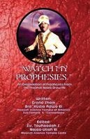 Watch My Prophesies. - An Examination of the Prophesies from the Prophet Noble Drew Ali (Paperback) - G S Kudjo Adwo El Photo