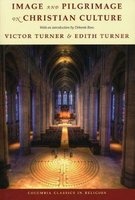 Image and Pilgrimage in Christian Culture (Paperback, Revised) - Victor Turner Photo