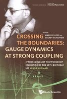 Crossing the Boundaries - Gauge Dynamics at Strong Coupling, Proceedings of the Workshop in Honor of the 60th Birthday of Misha Shifman (Hardcover) - Marco Peloso Photo