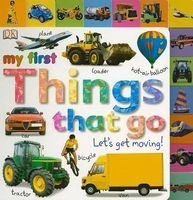 My First Things That Go - Let's Get Moving! (Board book) - Dk Publishing Photo