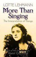  - More Than Singing - The Interpretation of Songs (Paperback) - Lotte Lehmann Photo