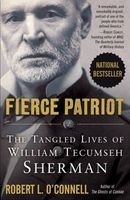 Fierce Patriot - The Tangled Lives of William Tecumseh Sherman (Paperback) - Robert L OConnell Photo