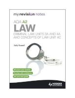 My Revision Notes: AQA A2 Law: Criminal Law Units 3A and 4A and Concepts of Law Unit 4C (Paperback) - Sally Russell Photo