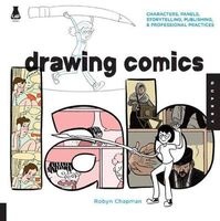 Drawing Comics Lab - Characters, Panels, Storytelling, Publishing, and Professional Practices (Paperback) - Robyn Chapman Photo