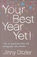 Your Best Year Yet - Make the Next 12 Months Your Best Ever! (Paperback, New ed) - Jinny Ditzler Photo