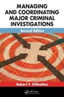 Managing and Coordinating Major Criminal Investigations (Paperback, 2nd Revised edition) - Robert F Kilfeather Photo