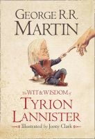 The Wit and Wisdom of Tyrion Lannister (Hardcover) - George R R Martin Photo