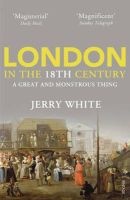 London in the Eighteenth Century - A Great and Monstrous Thing (English, German, Paperback) - Jerry White Photo