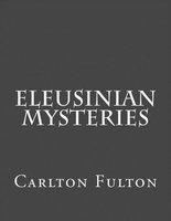 Eleusinian Mysteries (Paperback) - Carlton Fulton Photo