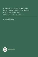 Painting, Literature, and Film in Colombian Feminine Culture, 1940-2005 - Of Border Guards, Nomads and Women (Hardcover, New) - Deborah Martin Photo