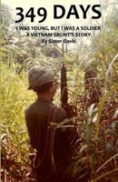 349 Days - I Was Young, But I Was a Soldier, a Vietnam Grunt's Story (Paperback) - Slater Davis Photo