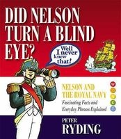 Well I Never Knew That! - Did Nelson Turn a Blind Eye? (Hardcover, 2nd Revised edition) - Peter Ryding Photo