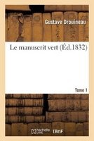 Le Manuscrit Vert. T1 (French, Paperback) - Gustave Drouineau Photo
