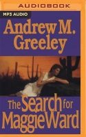 The Search for Maggie Ward (MP3 format, CD) - Andrew M Greeley Photo