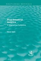 Post-industrial America - A Geographical Perspective (Hardcover) - David Clark Photo