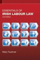 Essentials of Irish Labour Law (Paperback, 2nd Revised edition) - Mary Faulkner Photo