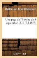 Une Page de L'Histoire Du 4 Septembre 1870 (French, Paperback) - Kolb Bernard C L H Photo