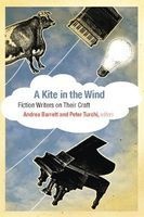 A Kite in the Wind - Fiction Writers on Their Craft (Paperback) - Andrea Barrett Photo