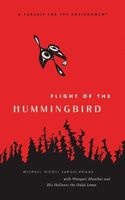 Flight of the Hummingbird - A Parable for the Environment (Hardcover) - Michael Nicoll Yahgulanaas Photo