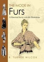 The Mode in Furs - A Historical Survey with 680 Illustrations (Paperback) - R Turner Wilcox Photo