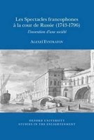 Les Spectacles Francophones a la Cour de Russie (1743-1796): L'Invention d'Une Societe 2016 (French, Paperback) - Alexei Evstratov Photo