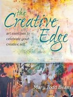 Creative Edge - Art Exercises to Celebrate Your Creative Self (Paperback, New edition) - Mary Todd Beam Photo