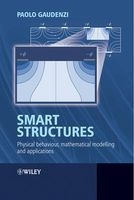 Smart Structures - Physical Behaviour, Mathematical Modelling and Applications (Hardcover) - Paolo Gaudenzi Photo