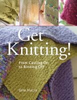 Get Knitting! - From Casting on to Binding Off (Paperback) - Gina Macris Photo