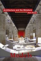 Models - Architecture and the Miniature (Paperback) - Mark Morris Photo