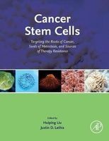 Cancer Stem Cells - Targeting the Roots of Cancer, Seeds of Metastasis, and Sources of Therapy Resistance (Hardcover) - Hui Ping Liu Photo