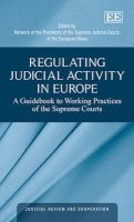 Regulating Judicial Activity in Europe - A Guidebook to Working Practices of the Supreme Courts (Hardcover) - Network of the Presidents of the Supreme Judicial Courts of the European Union Photo