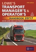 Lowe's Transport Manager's and Operator's Handbook 2017 (Paperback, 47th Revised edition) - David Lowe Photo