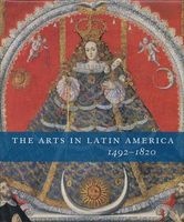 The Arts in Latin America, 1492-1820 (Hardcover) - Joseph J Rishel Photo