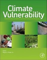 Climate Vulnerability, Volume 3 - Understanding and Addressing Threats to Essential Resources (Hardcover, New) - Roger A Pielke Photo