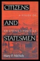 Citizens and Statesmen - A Study of Aristotle's "Politics" (Paperback, New) - Mary P Nichols Photo