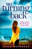 No Turning Back - The Can't-Put-it-Down Thriller of the Year (Paperback) - Tracy Buchanan Photo