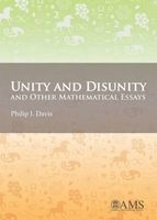Unity and Disunity and Other Mathematical Essays (Paperback) - Philip J Davis Photo