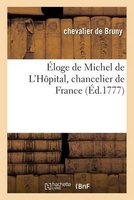 Eloge de Michel de L'Hopital, Chancelier de France (French, Paperback) - De Bruny C Photo