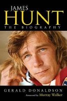 James Hunt - The Biography (Paperback) - Gerald Donaldson Photo