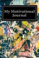 My Motivational Journal (Paperback) - Inspirational Motivational Books Photo